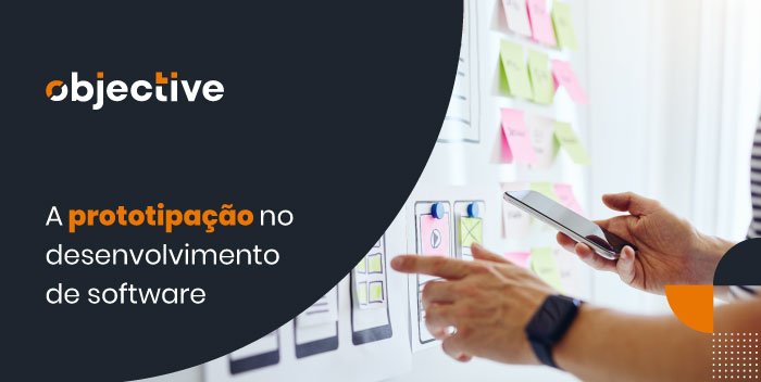 Mãos de pessoas colando post it na parede e ao lado a frase "a prototipação no desenvolvimento de software"