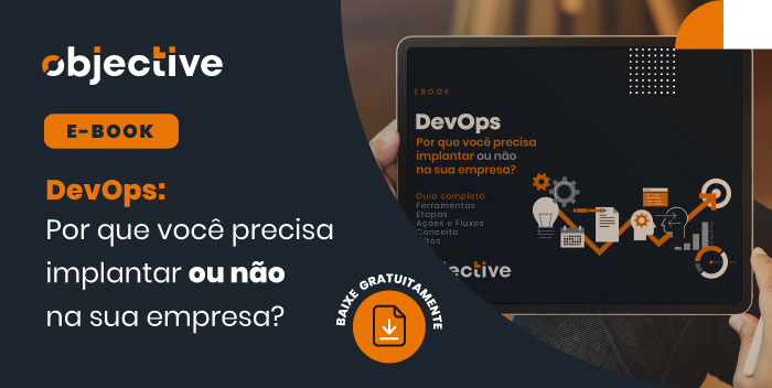 imagem de um tablet com o ebook da objective sobre devops aberto e ao lado o título "DevOps: Por que você precisa implantar ou não na sua empresa" e um botão para baixar o conteúdo gratuitamente