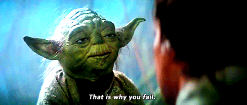 Imagem do mestre Yoda falando "That is why you fail"