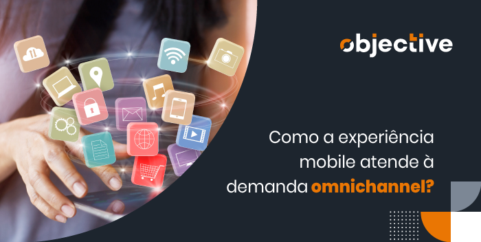 Imagem de uma pessoa usando um celular e ao lado a escrita "Como a Experiência Mobile Atende à Demanda Omnichannel?"