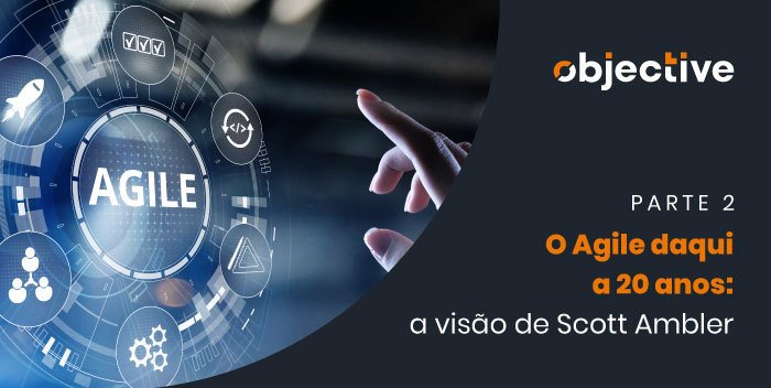 Imagem de vários ícones e no centro a palavra Agile e ao lado a escrita "Parte 2 O agile daqui a 20 anos: a visão de Scott Ambler"