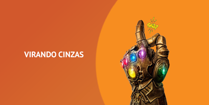 manopla do thanos com as cinco pedras sobre ela e os dedos estralando. ao lado a frase "virando cinzas"