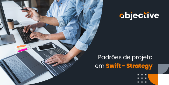 duas pessoas gesticulando em frente aos computadores e ao lado o destaque para a frase "padrões de projetos em swift - strategy"