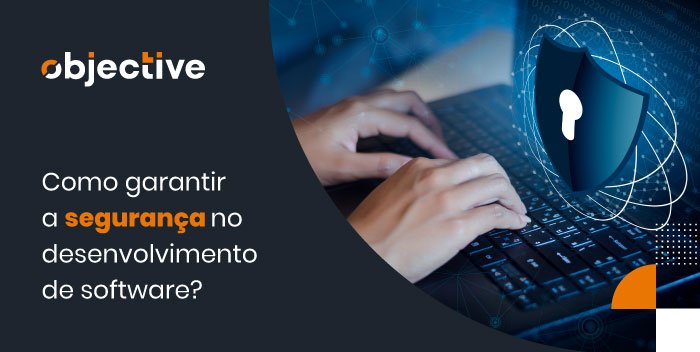 notebook com as mãos de uma pessoa digitando e em sua tela um símbolo que referencia segurança Ao lado destaque para a frase "como garantir a segurança no desenvolvimento de software?"