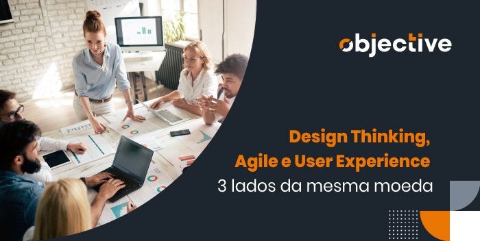 grupo de pessoas trabalhando em volta de uma mesa com computadores e ao lado o destaque para a frase "design thinking, agile e user experiencie: 3 lados da mesma moeda"