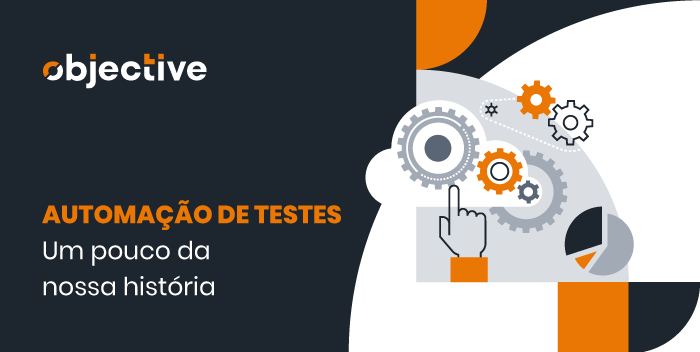 Desenho de algumas engrenagens e ao lado a escrita "Automação de testes: um pouco da nossa história"