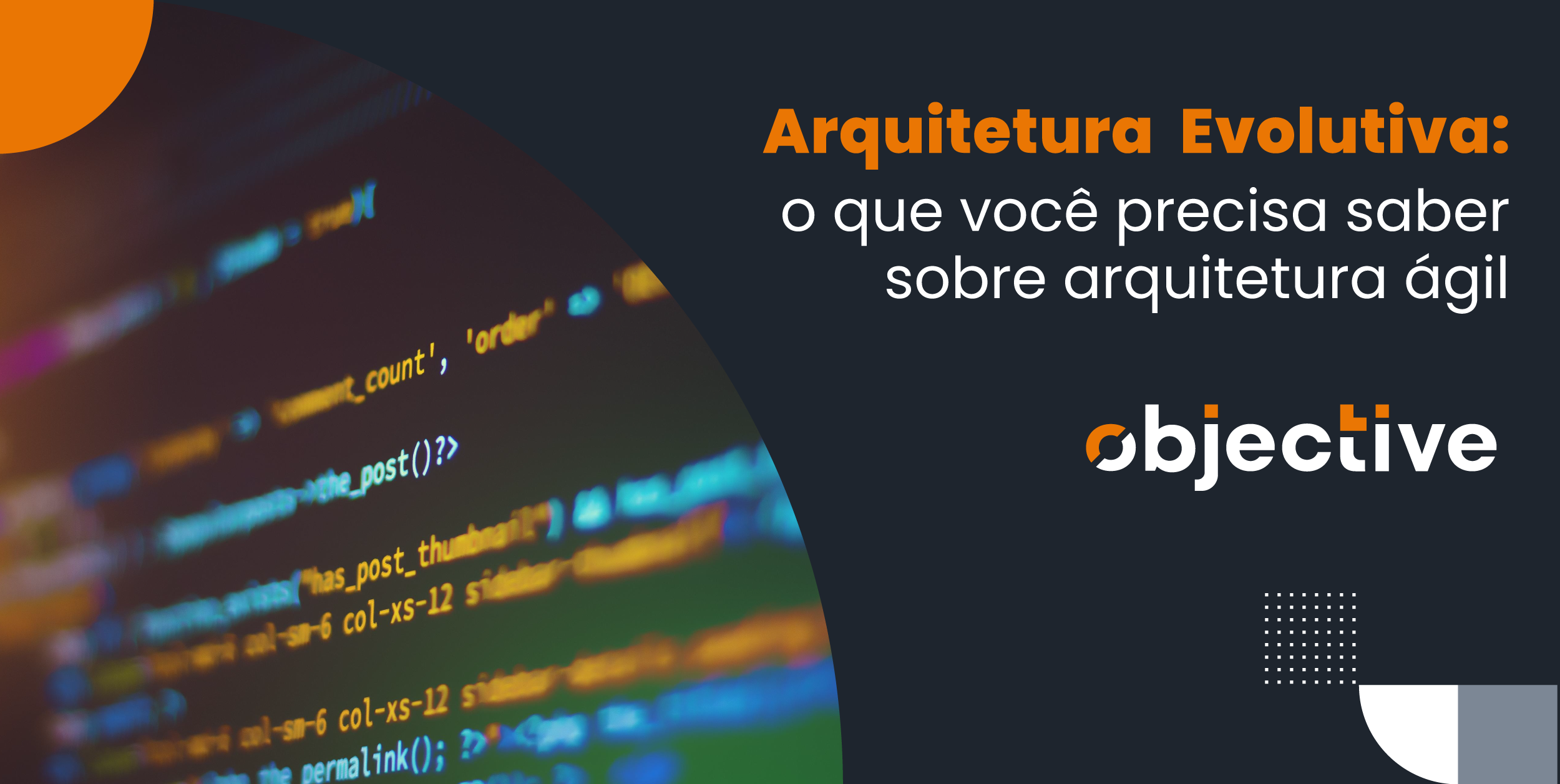 Arquitetura evolutiva: o que você precisa saber sobre arquitetura ágil