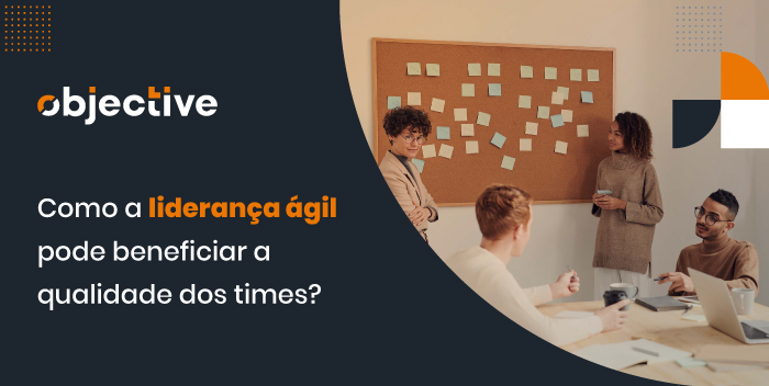 imagem com quatro pessoa trabalhando, sendo duas em pé em frente a um quadro com post its e as outras duas sentadas em uma mesa. Ao lado a frase "como a liderança ágil pode beneficiar a qualidade dos times?"