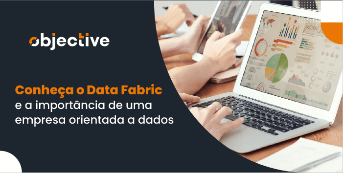 Data Fabric: o que é e por que utilizá-lo na sua empresa?