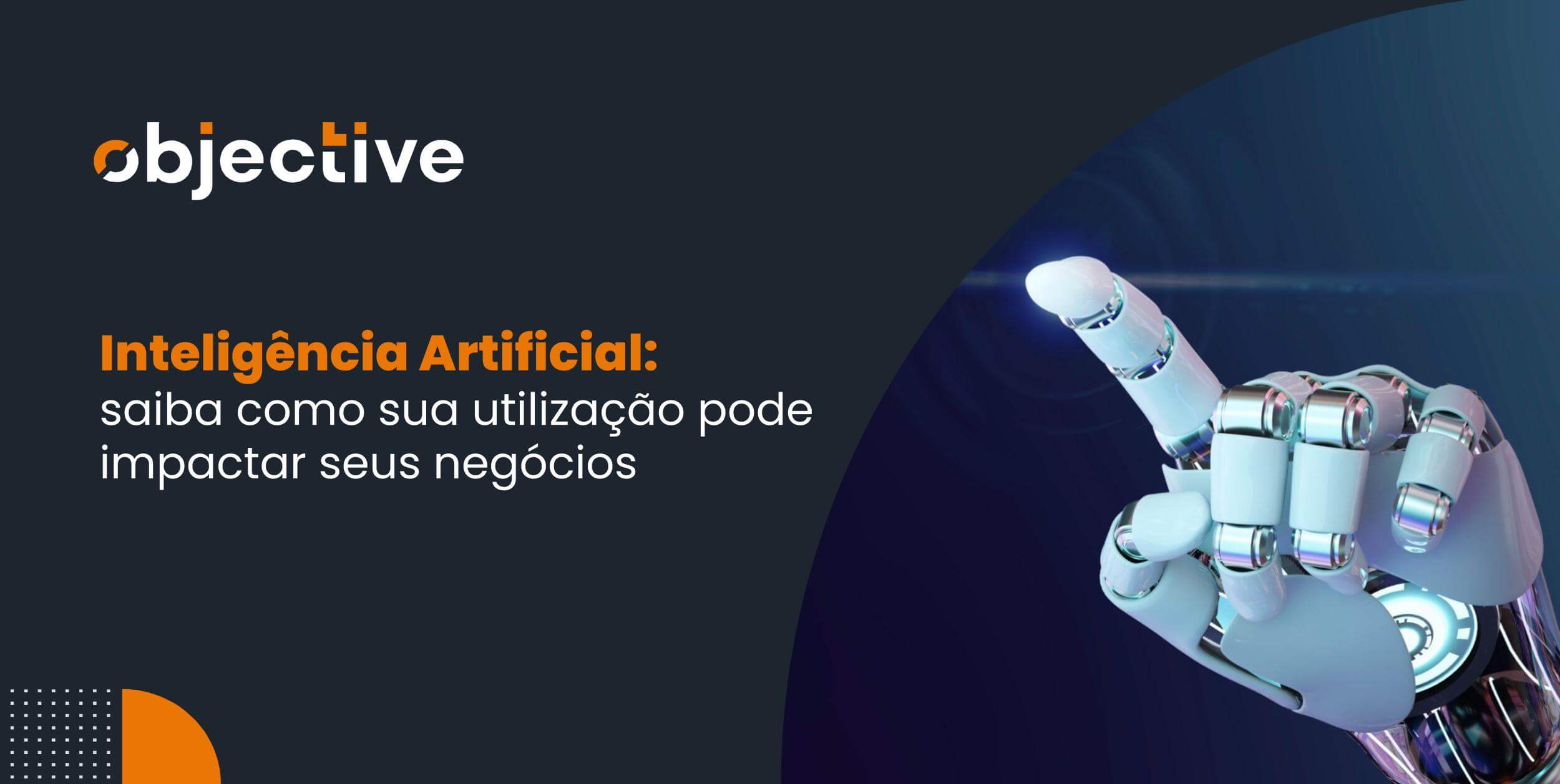 Inteligência Artificial: saiba como sua utilização pode impactar seus negócios