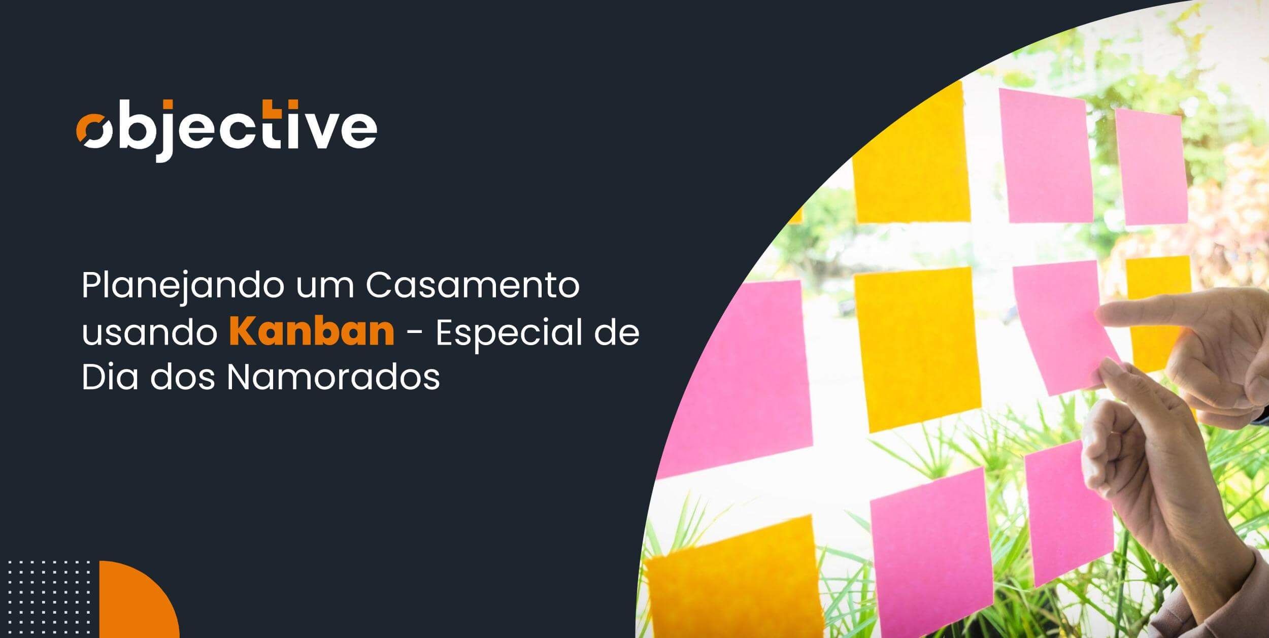 Planejando um Casamento usando Kanban - Especial de Dia dos Namorados