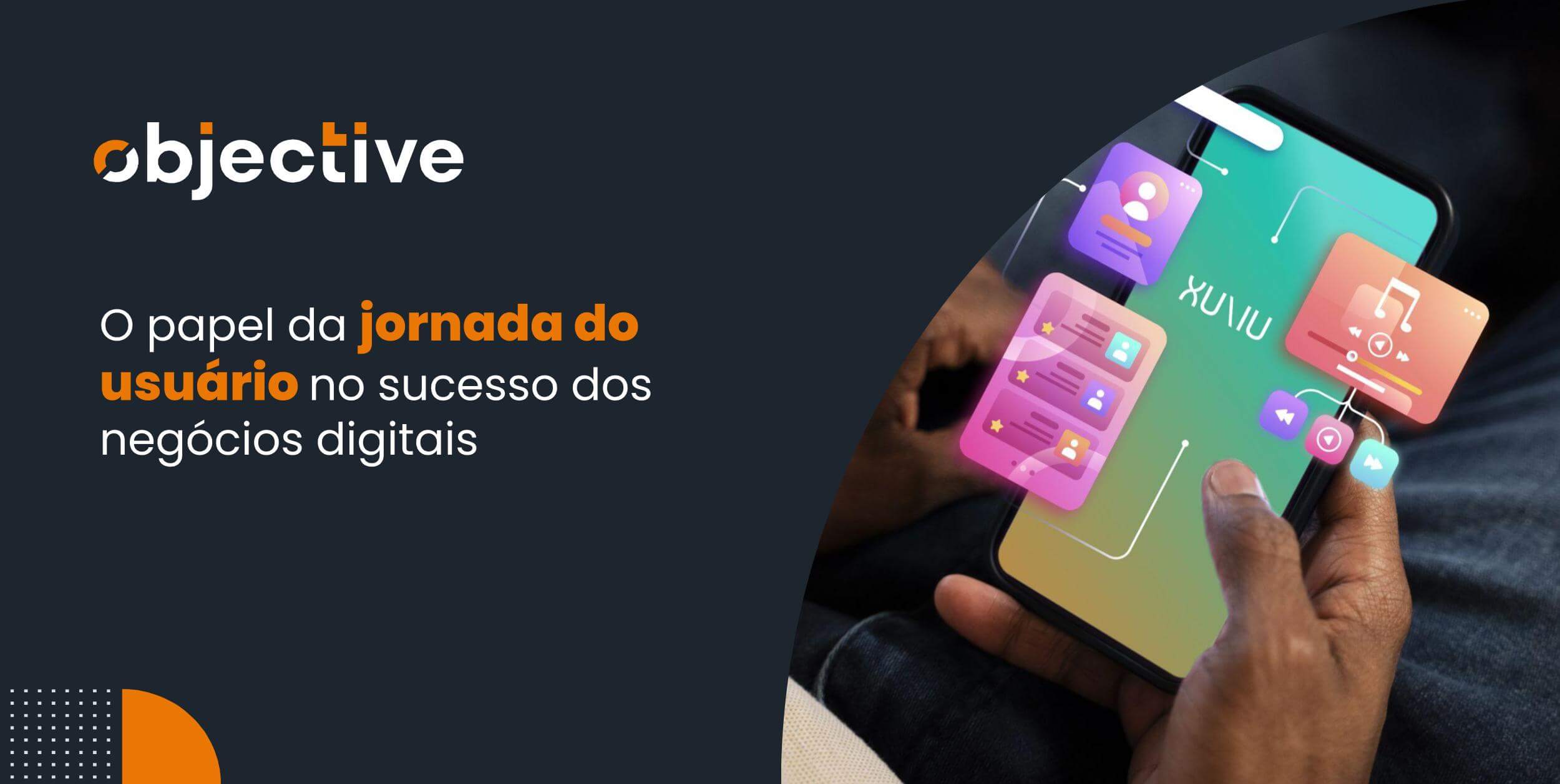 Jornada do usuário: como fazer e os benefícios para os negócios